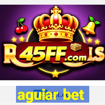 aguiar bet